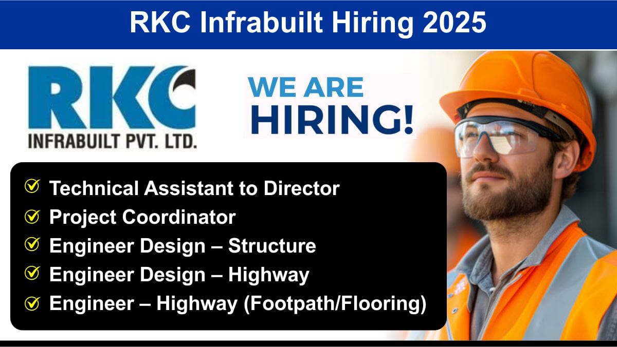 RKC Infrabuilt Hiring 2025 | Highway design engineer recruitment