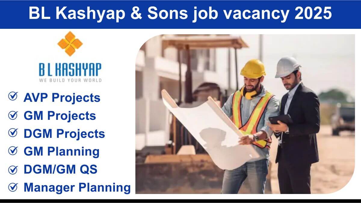BL Kashyap & Sons job vacancy 2025 | Civil engineering jobs in Bangalore and Delhi NCR 2025