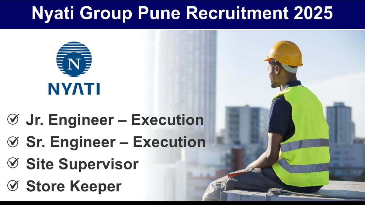 Nyati Group Pune Recruitment 2025 | Construction Jobs in Pune Real Estate Sector