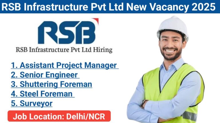 RSB Infrastructure Pvt Ltd New Opening 2025 | Construction Jobs In Delhi/NCR