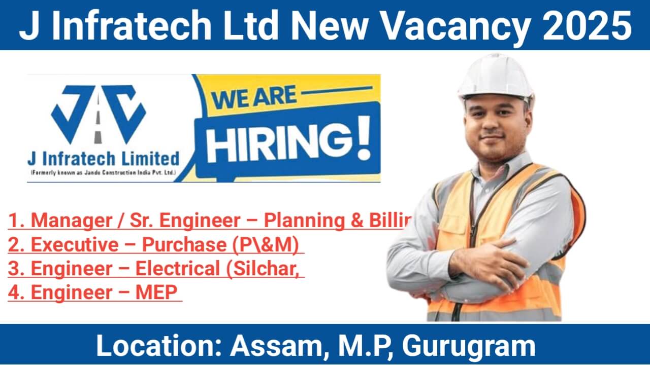 J Infratech Ltd New Vacancy 2025 | Construction Jobs In Madhya Pradesh