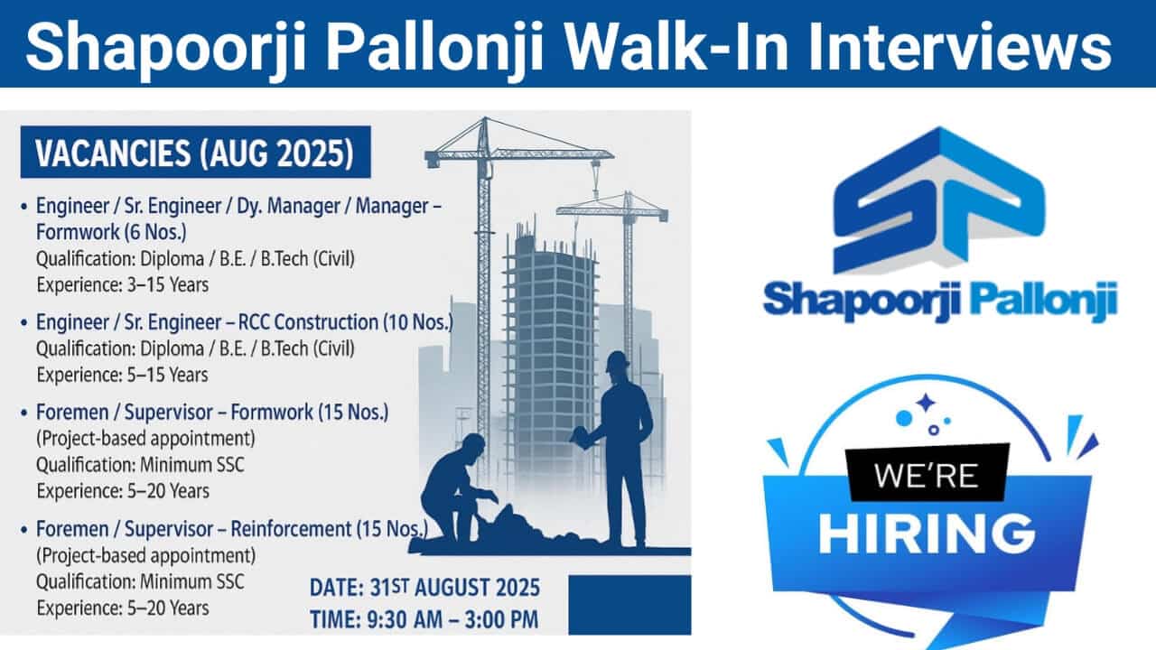Shapoorji Pallonji Engineering & Construction – Walk-In Interviews | Date: 31st August 2025