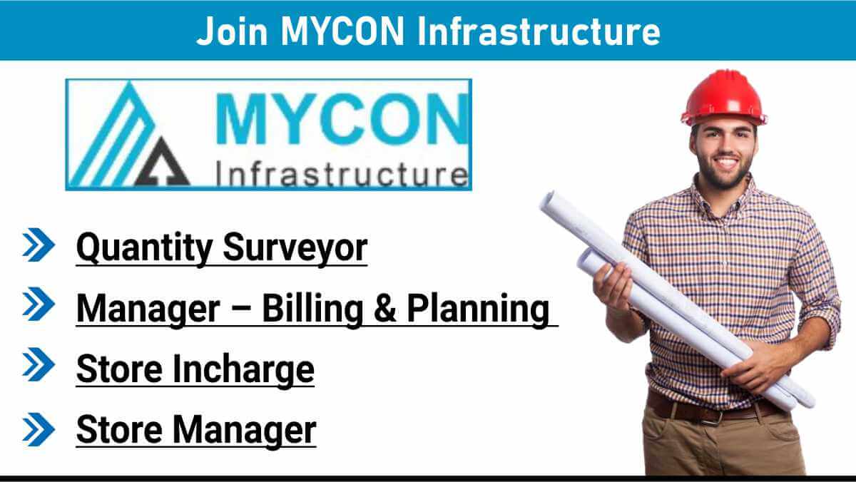 Join MYCON Infrastructure | Civil, QS, Billing & Store Vacancies Available