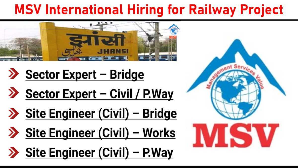 MSV International Hiring for Railway Project | Site Engineer, P.Way, Bridge Jobs