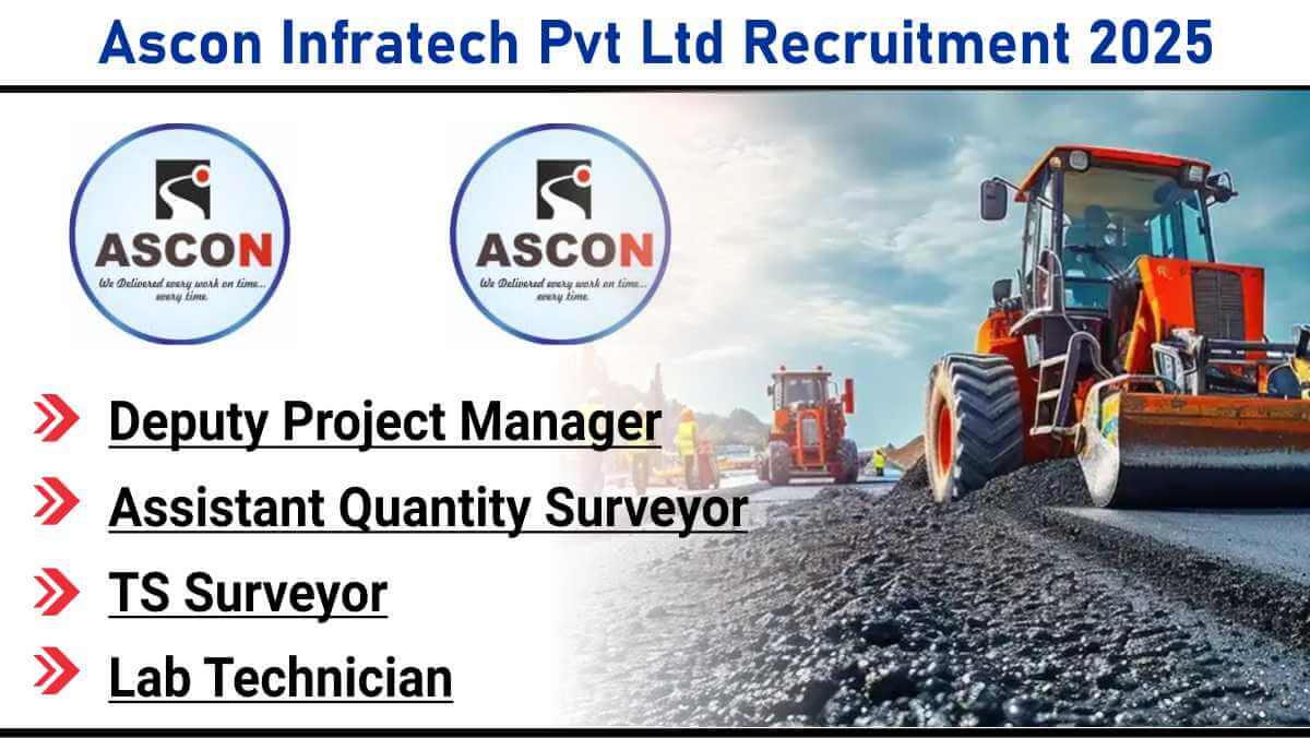 Ascon Infratech Pvt Ltd Recruitment 2025 | Civil & Highway Project Jobs in Madhya Pradesh