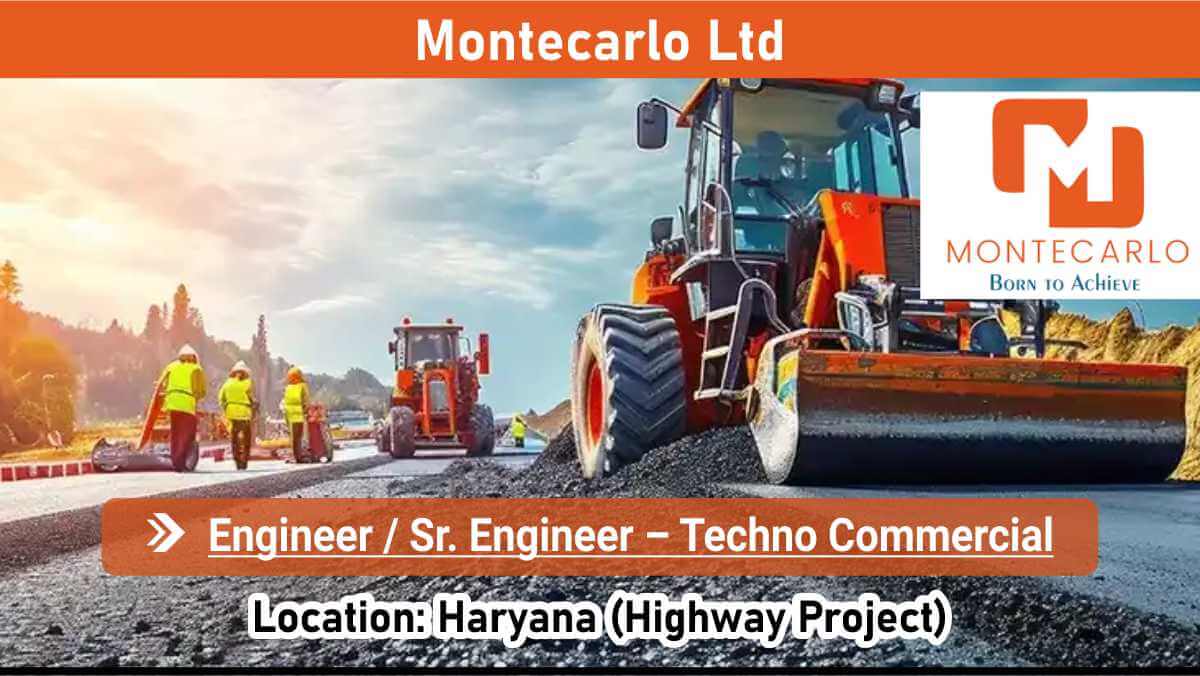 Montecarlo Ltd | Engineer/Sr. Engineer – Techno Commercial | Highway Project | Haryana