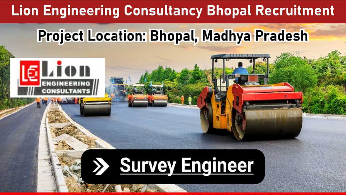 Lion Engineering Consultancy Bhopal Recruitment | NH Project Job Openings