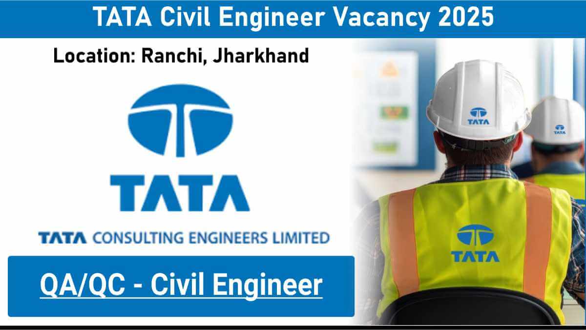 TATA Civil Engineer Vacancy 2025 | QA/QC Role | Ranchi Site Job 2025