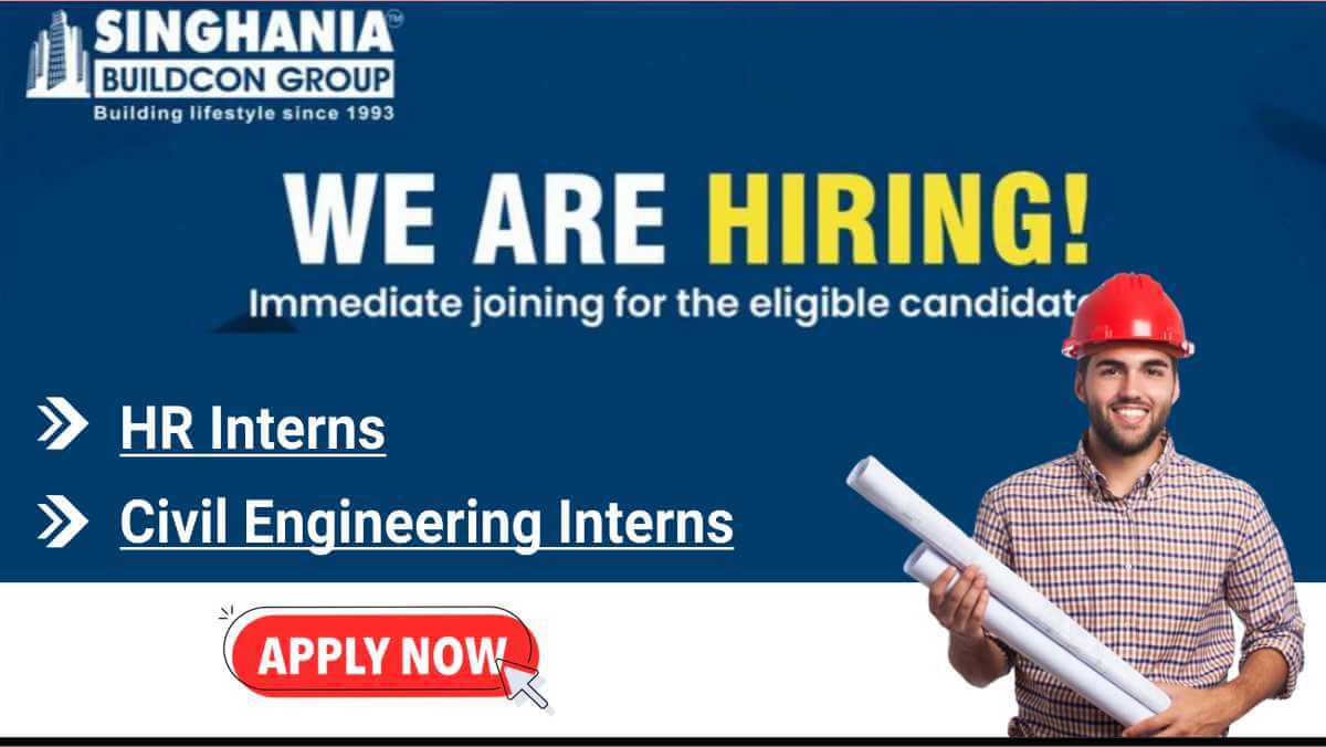 Intern at Singhania Buildcon | Build Your Career with On-Job Training