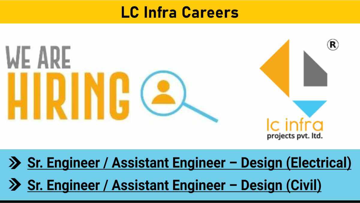 LC Infra Careers | Electrical & Civil Engineer Hiring | Ahmedabad HO