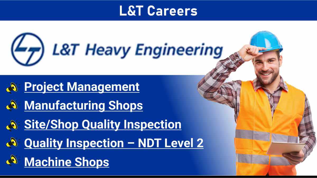 L&T Careers | Join Now for Project, Shop & Quality Inspection Roles