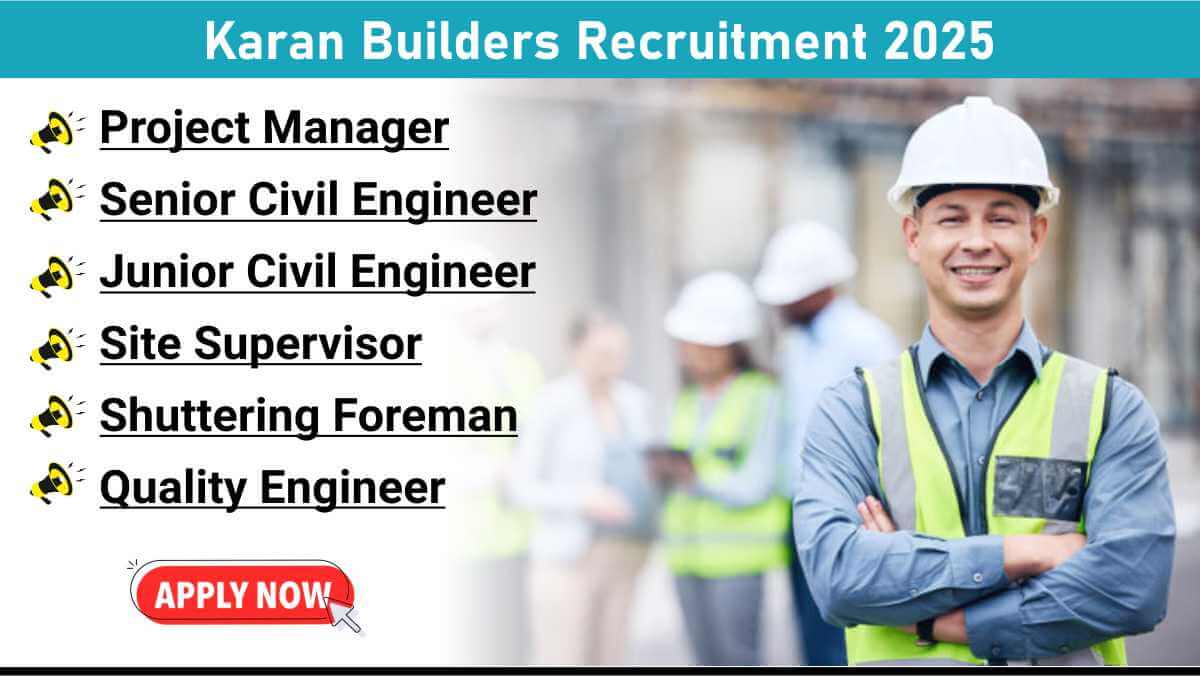 Karan Builders Recruitment 2025 | Project Manager & Site Supervisor Jobs