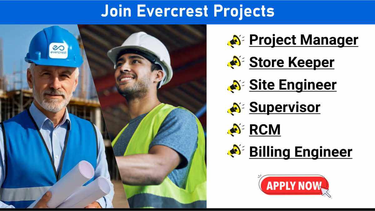 Join Evercrest Projects | Site Engineers, Supervisors & Store Keepers Needed | 2025 Jobs