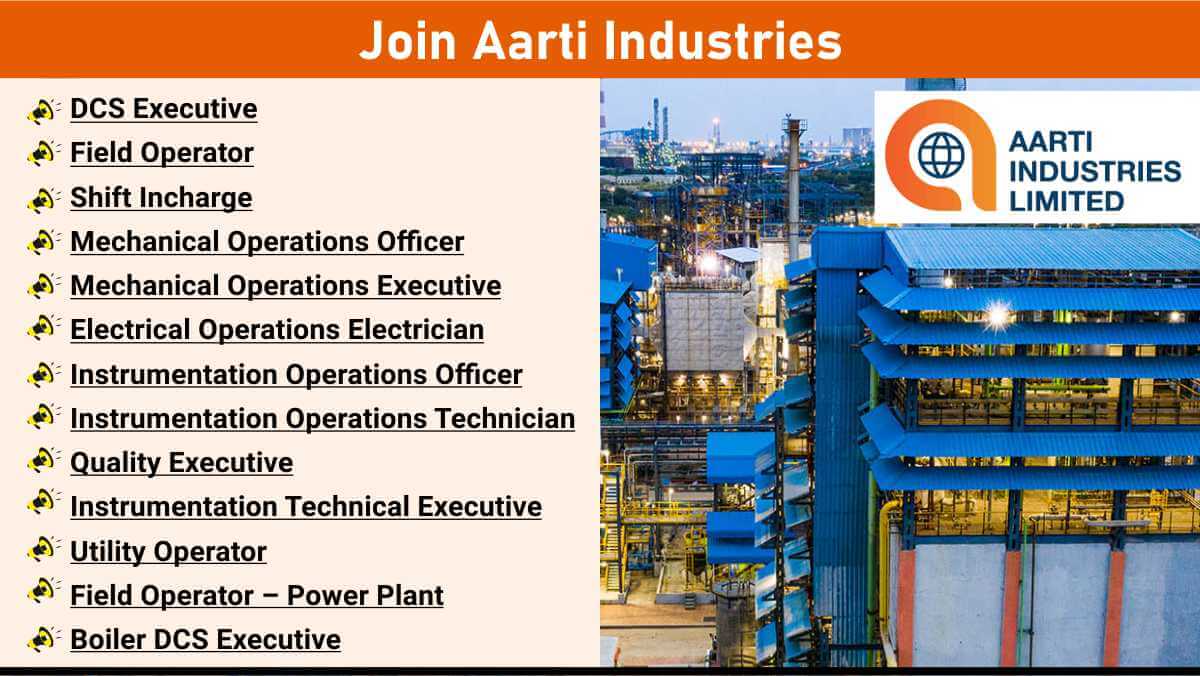 Join Aarti Industries | DCS Executive, Field Operator, Shift Incharge & More
