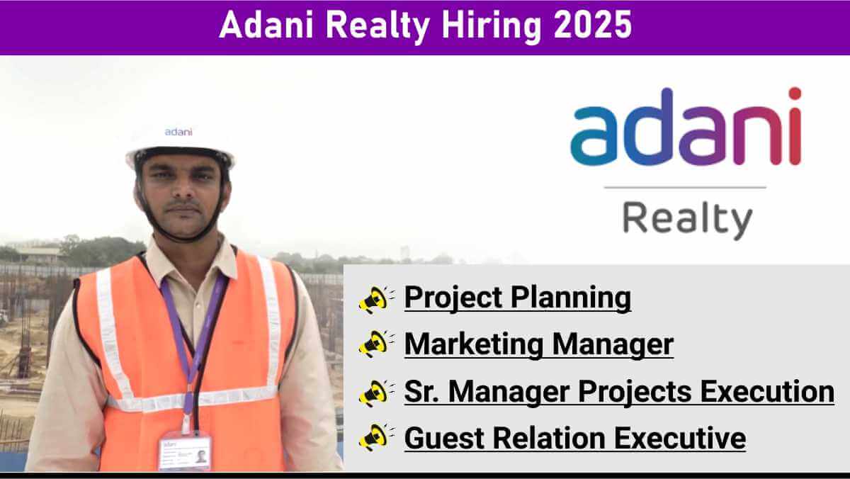 Adani Realty Hiring 2025 | Civil Engineers & MBA Professionals Wanted