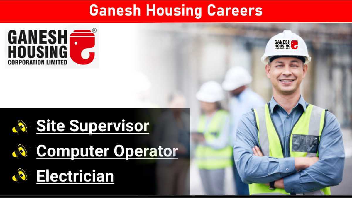 Ganesh Housing Careers | Multiple Job Openings in Ahmedabad | Apply Now