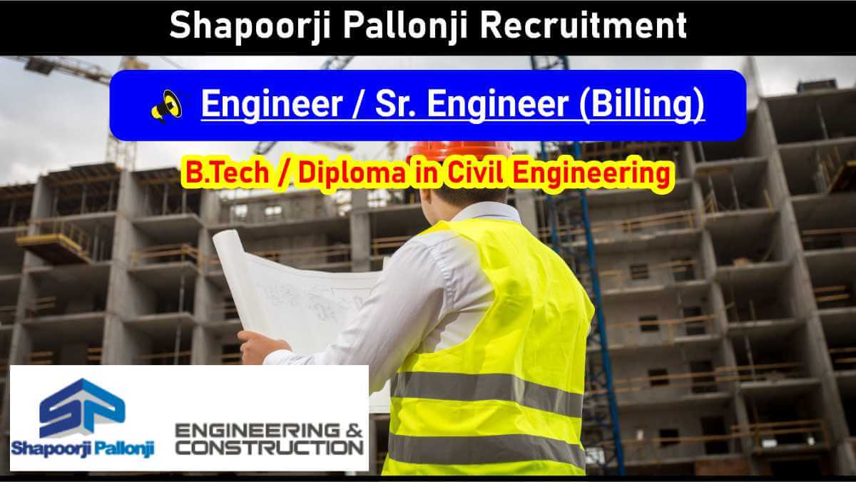 Shapoorji Pallonji Recruitment | Billing Engineer / Sr. Engineer Jobs