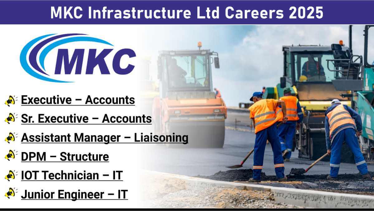 MKC Infrastructure Ltd Careers 2025 | Multiple Job Openings | Apply Today