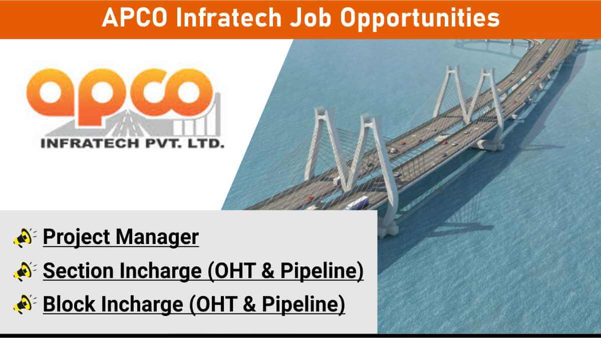 APCO Infratech Job Opportunities | Project & Section Incharge Roles