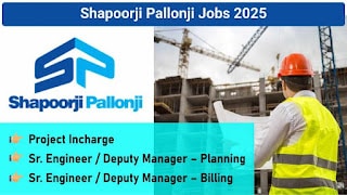 Shapoorji Pallonji – E&C Hiring 2025 | For High-Rise Building Projects in Northern India Project