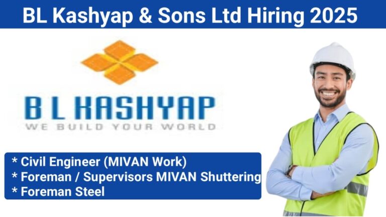 BL Kashyap & Sons Ltd Hiring 2025 | Civil Foreman Jobs In Bangalore