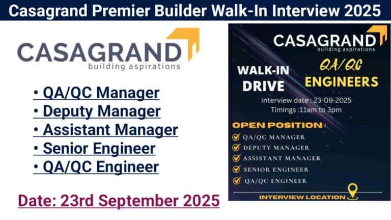 Casagrand Premier Builder Limited Walk-In Interview 2025 | Walk-In Interview Drive for QA/QC Engineer