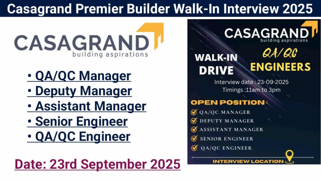 Casagrand Premier Builder Limited Walk-In Interview 2025 | Walk-In Interview Drive for QA/QC Engineer