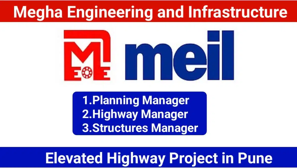 Megha Engineering and Infrastructure Ltd Hiring 2025 | For Elevated Highway Project in Pune, Maharashtra