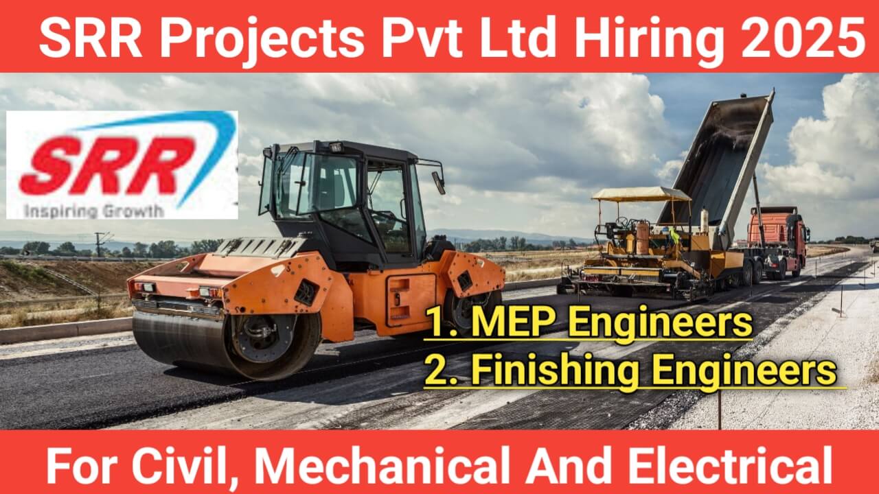 SRR Projects Pvt Ltd New Vacancy 2025 | For MEP Engineers And Finishing Engineers