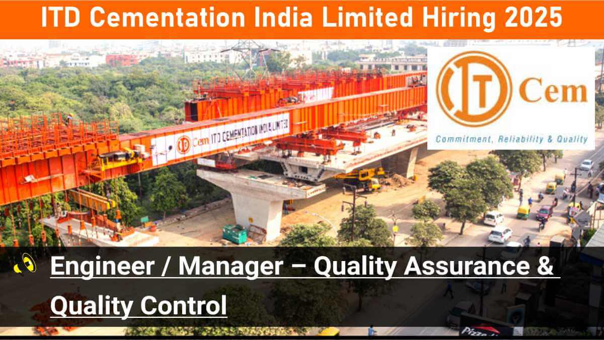 ITD Cementation India Limited Hiring 2025 | Civil QA/QC Engineer Opportunities