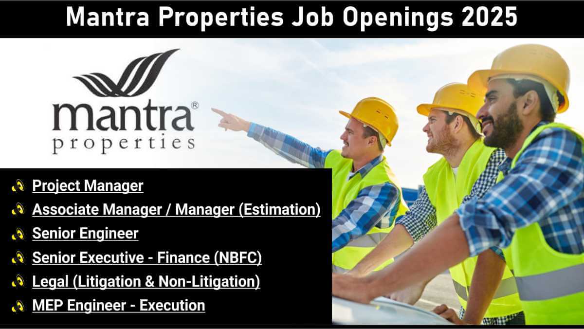 Mantra Properties Job Openings 2025 | Engineering, Finance, Legal Roles