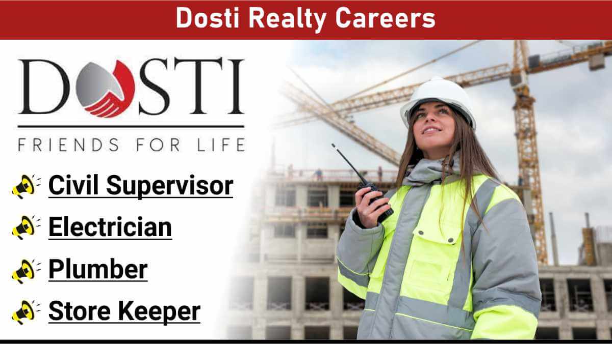 Dosti Realty Careers | Local Hiring Only | Civil & Electrical Jobs