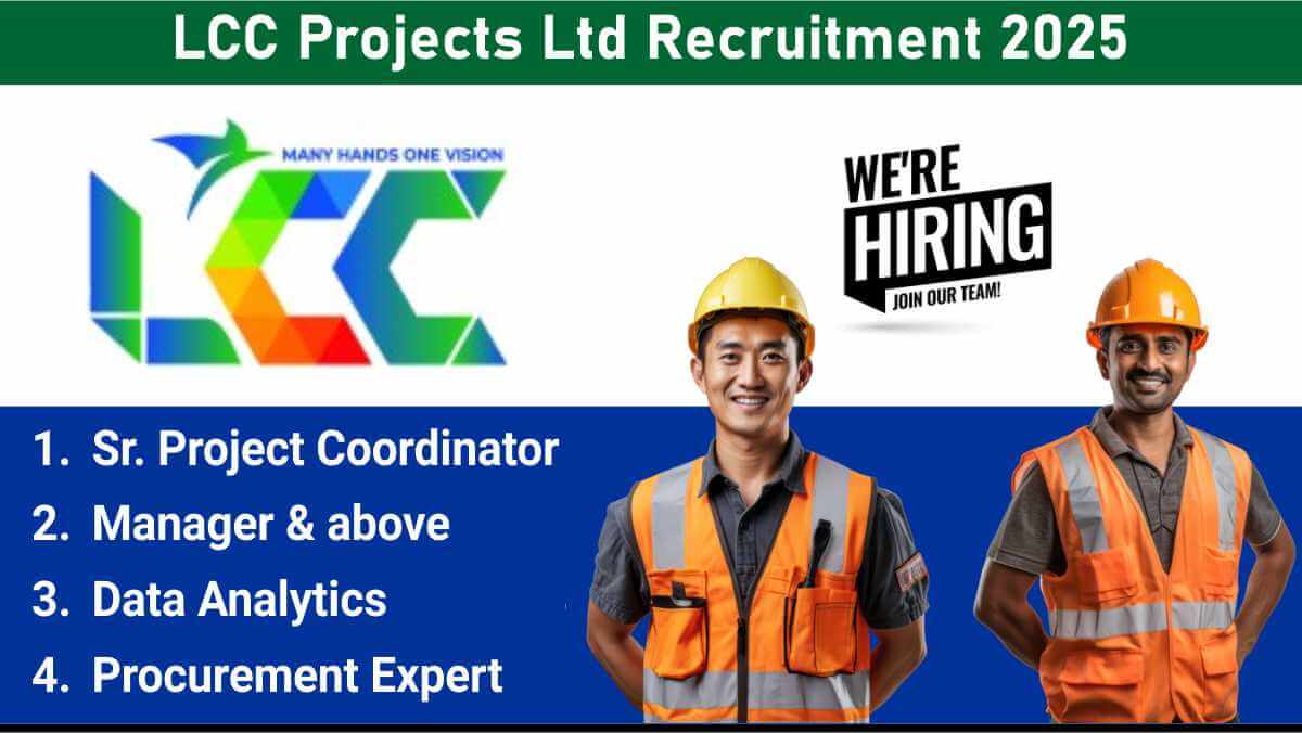 LCC Projects Ltd Recruitment 2025 | Ahmedabad Head Office | Apply Today