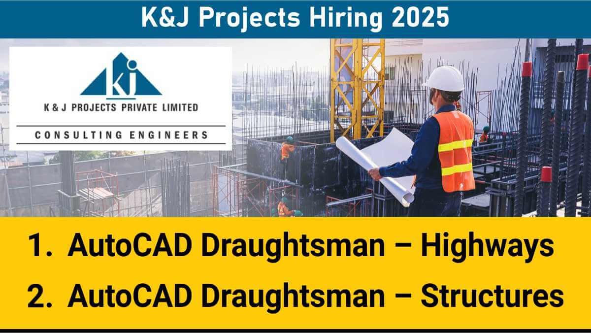 K&J Projects Recruitment 2025 | Structural & Highway Draughtsman Vacancies