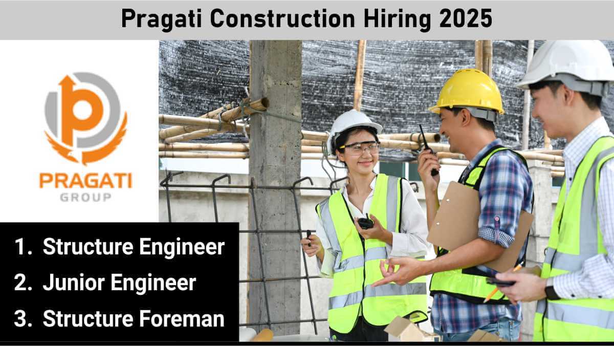 Pragati Construction Hiring 2025 | Civil Engineer & Foreman Jobs