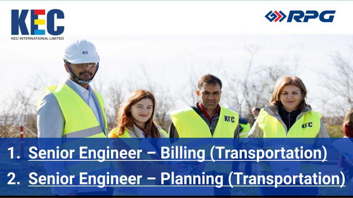 KEC International Limited | Transportation Projects | Senior Engineer Billing / Planning Vacancies