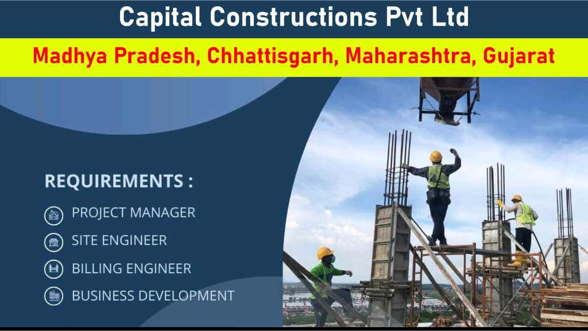 Capital Constructions Pvt Ltd | Jobs in MP, Chhattisgarh, Maharashtra, Gujarat