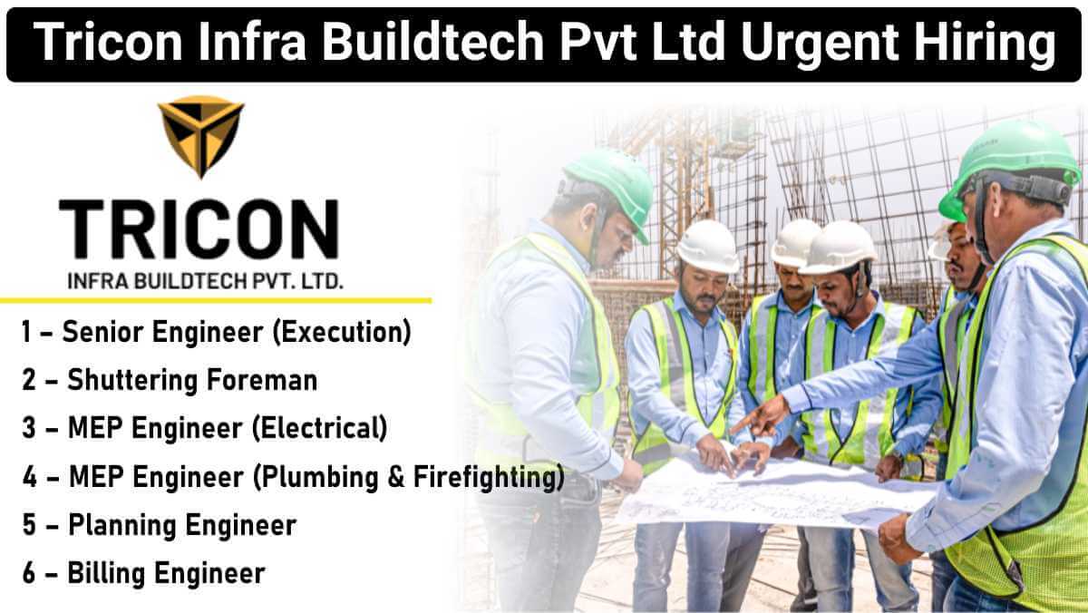 Tricon Infra Buildtech Pvt Ltd New Vacancy | For MEP, Civil & Billing Engineer Jobs in Mumbai