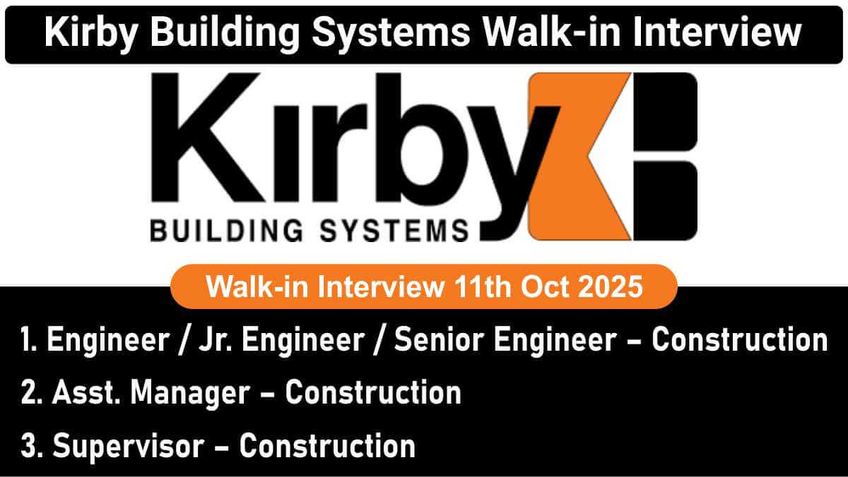 Kirby Building Systems Walk-in Interview 2025 | For Civil & Mechanical Engineers | Walk-in On 11th Oct 2025