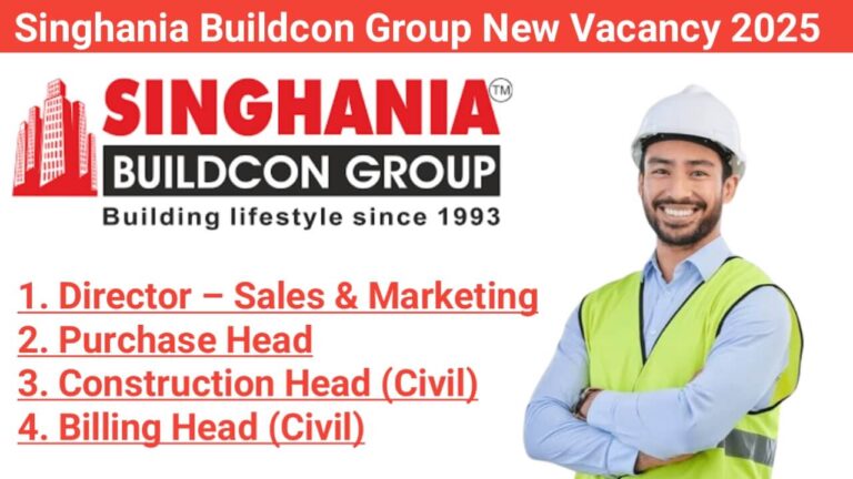Singhania Buildcon Group New Vacancy 2025 | Construction Jobs In Raipur, Chhattisgarh