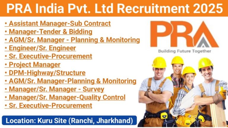 PRA India Pvt. Ltd Recruitment 2025 | Location: Kuru Site (Ranchi, Jharkhand