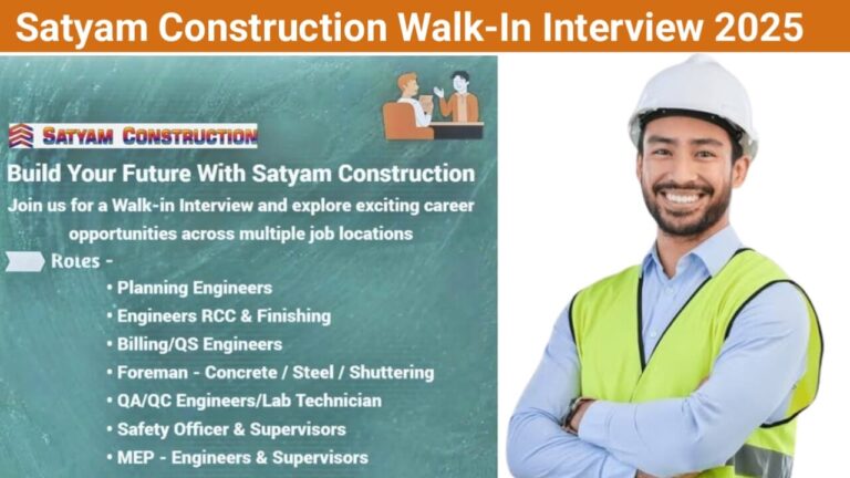 Satyam Construction Walk-In Interview 2025 | For residential and commercial projects
