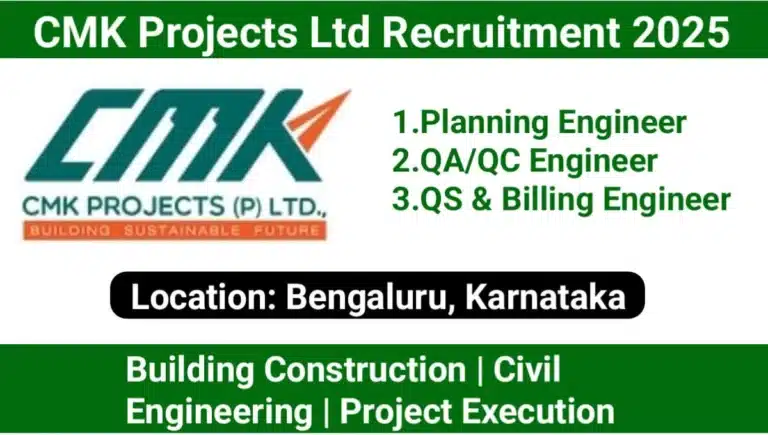 CMK Projects Ltd Hiring 2025 | for Building Project in Bengaluru | Civil Engineering Jobs In Bangalore