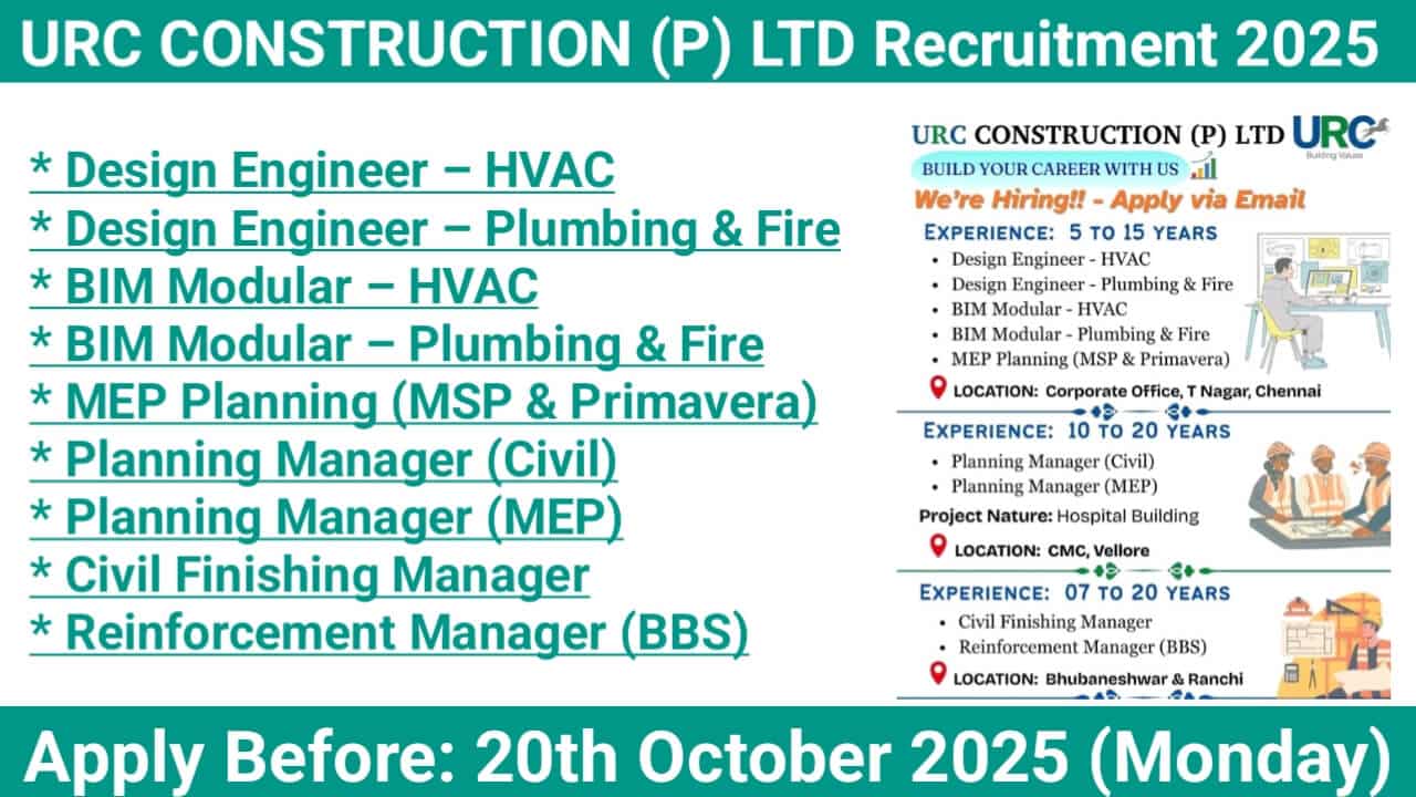 URC CONSTRUCTION (P) LTD Recruitment 2025 | Apply Before: 20th October 2025 (Monday)