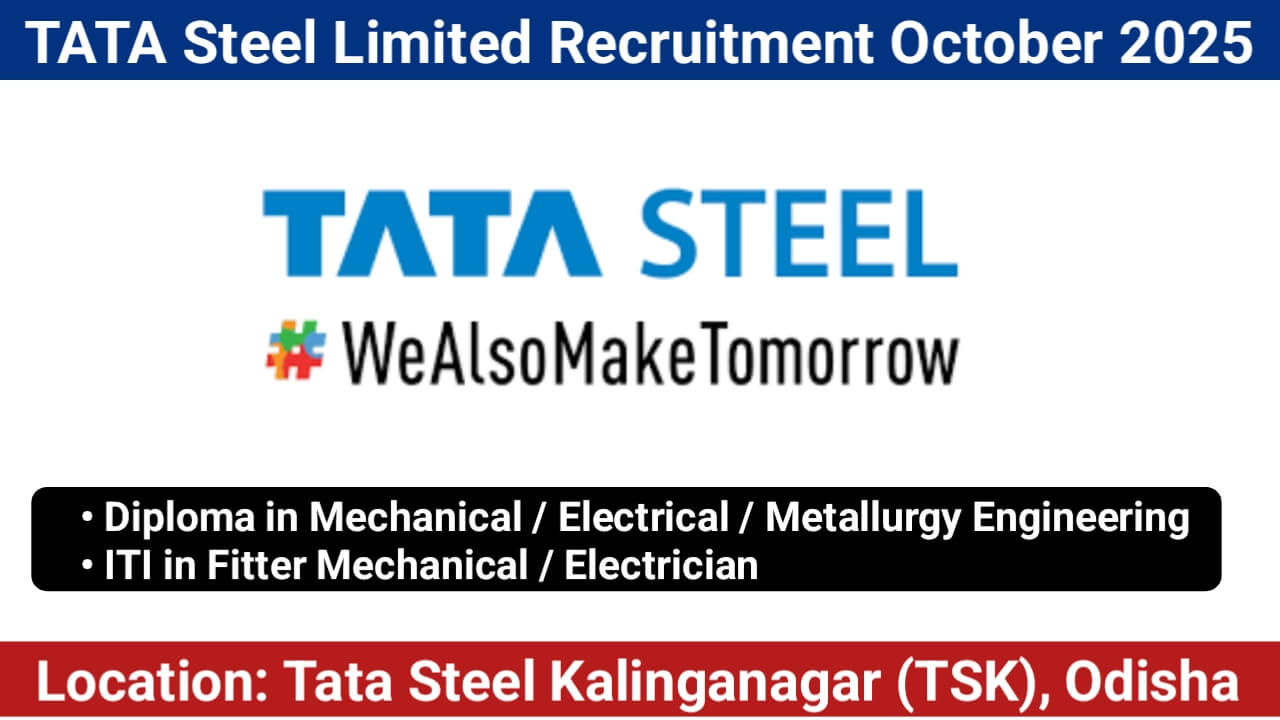 TATA Steel Limited Recruitment October 2025 | For Diploma in Mechanical / Electrical / Metallurgy Engineering And ITI in Fitter Mechanical / Electrician