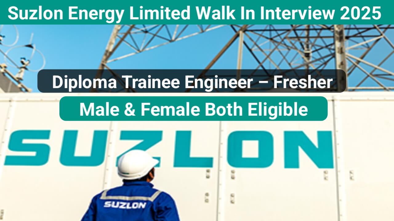 Suzlon Energy Limited Walk In Interview 2025 | For Diploma in Electrical / Mechanical Job