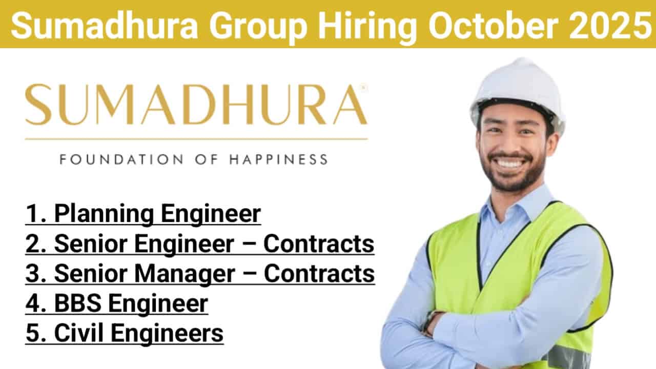 Sumadhura Group Hiring October 2025 | Civil Engineer Jobs Near Me