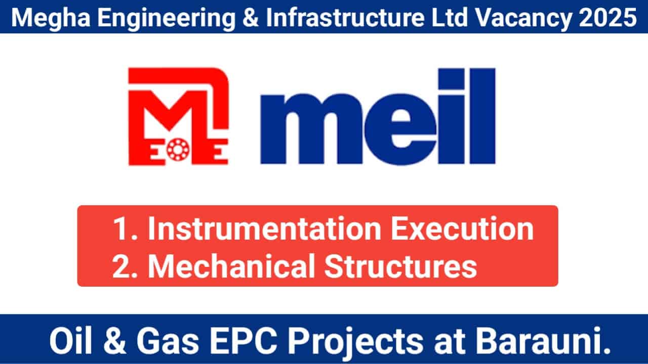 Megha Engineering & Infrastructure Ltd New Opening 2025 | for Oil & Gas EPC Projects at Barauni.