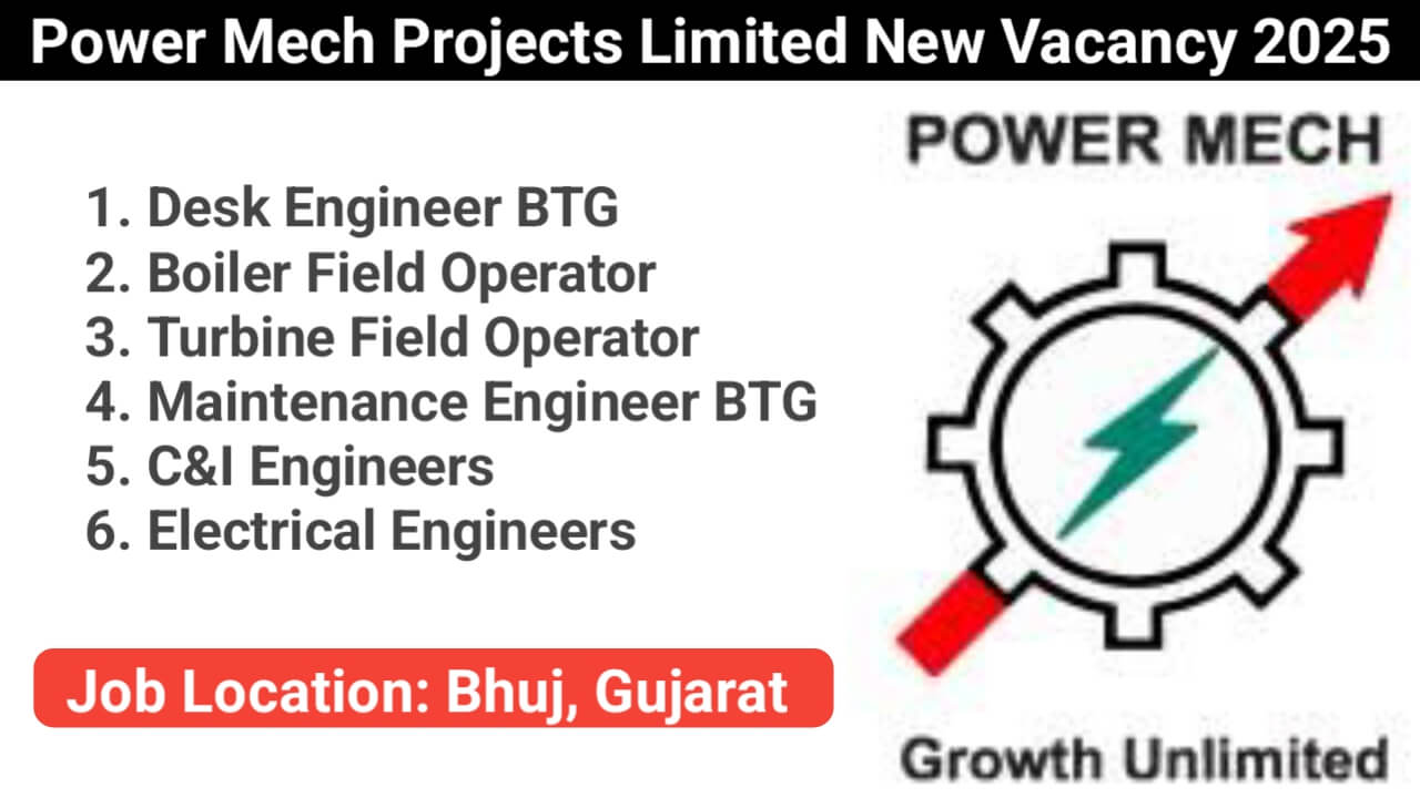 Power Mech Projects Limited New Vacancy 2025 | Project: Akrimota Thermal Power Station (ATPS) – 2×125 MW CFBC Thermal Power Plant