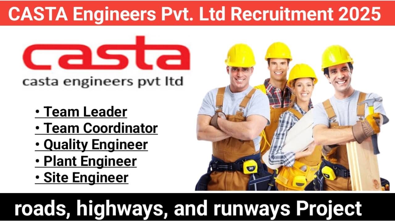 CASTA Engineers Pvt. Ltd Recruitment 2025 | Construction Jobs In Mumbai